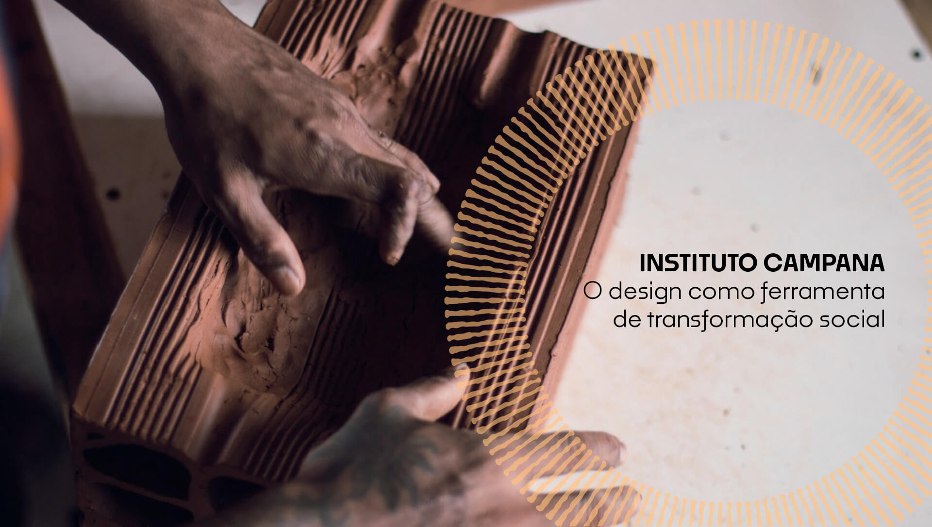 INSTITUTO CAMPANA O design como ferramenta de transformação social